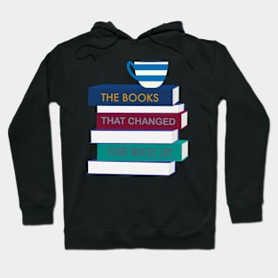 The Books That Changed Your Whole Life Hoodie